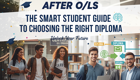 Unlock Your Future After O/Ls – The Smart Student Guide to Choosing the Right Diploma