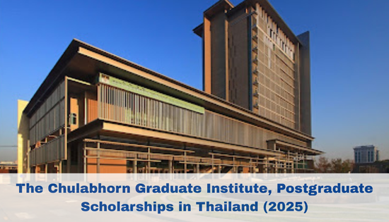 The Chulabhorn Graduate Institute, Postgraduate Scholarships in Thailand (2025)